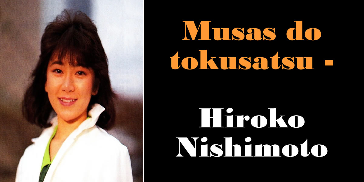 Musas do tokusatsu - Hiroko Nishimoto