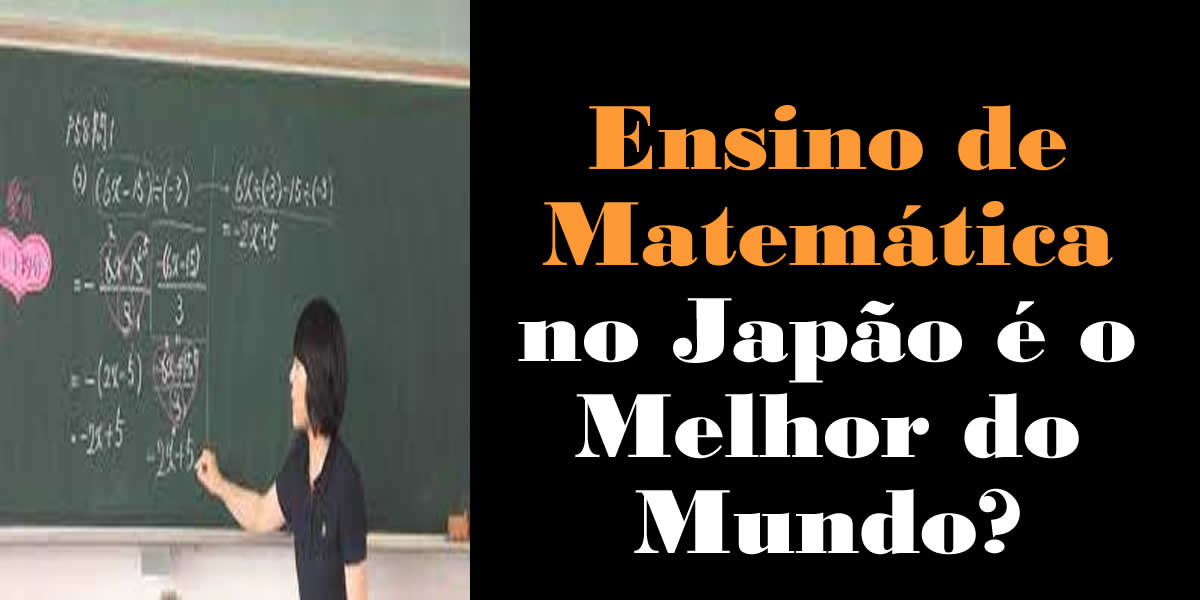 o ensino de matemática no Japão é o melhor do mundo ?