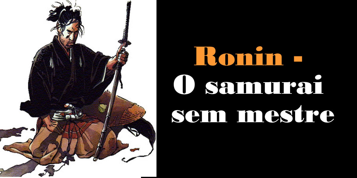 Ronin - O samurai sem mestre