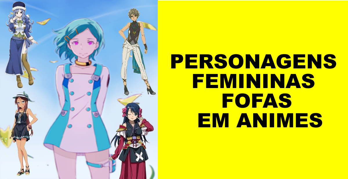 Personagens Femininas Fofas em Animes