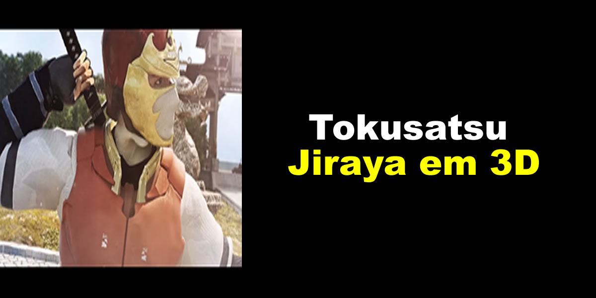 Tokusatsu Jiraya em 3D