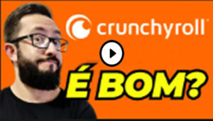 O Streaming Crunchyroll é bom ?