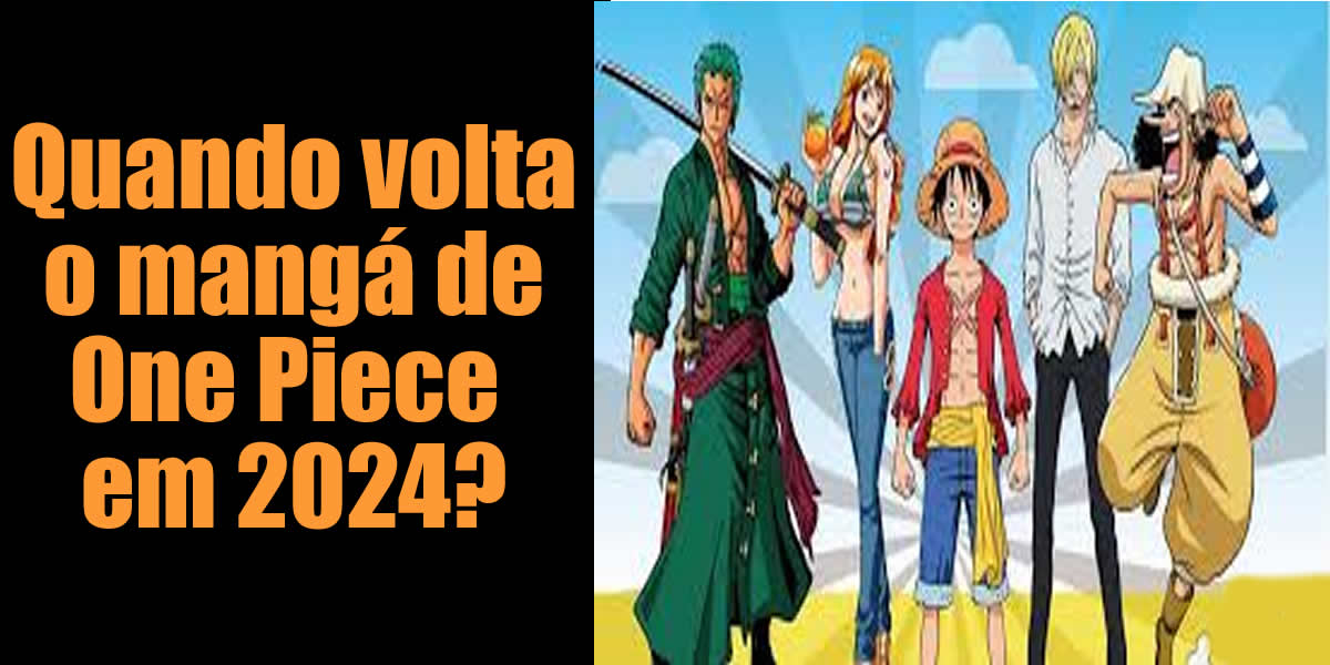 Quando volta o mangá de One Piece em 2024?