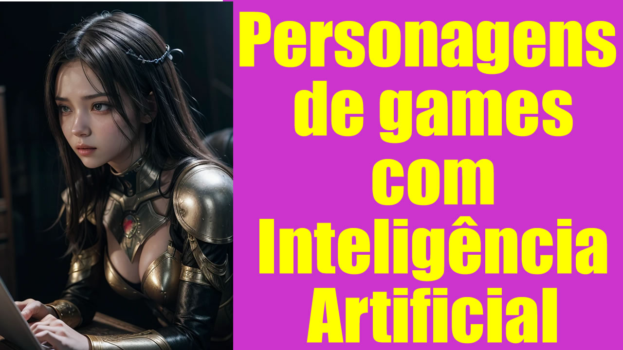 Personagens de games com Inteligência Artificial