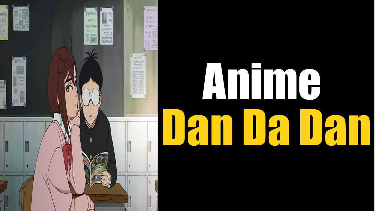 Anime Dan Da Dan