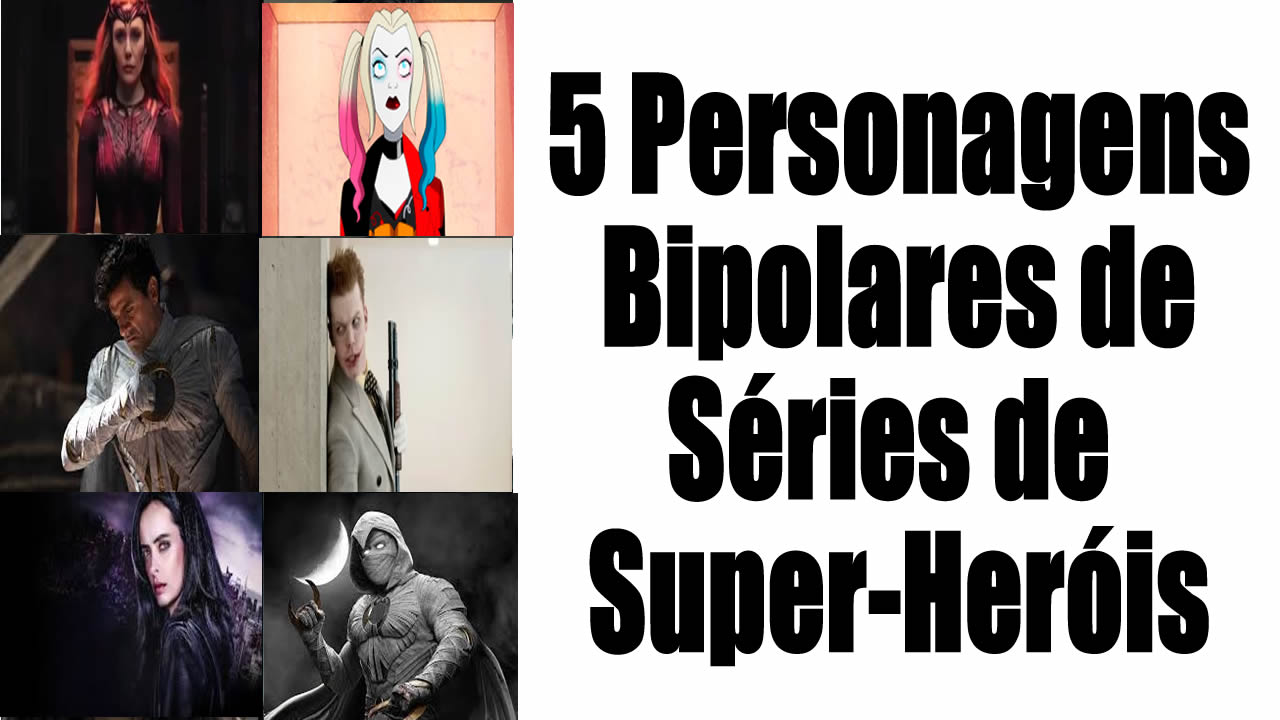 Personagens Bipolares de Séries de Super-Heróis