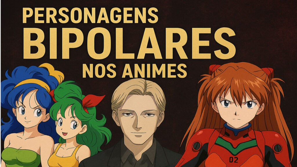Personagens bipolares nos animes