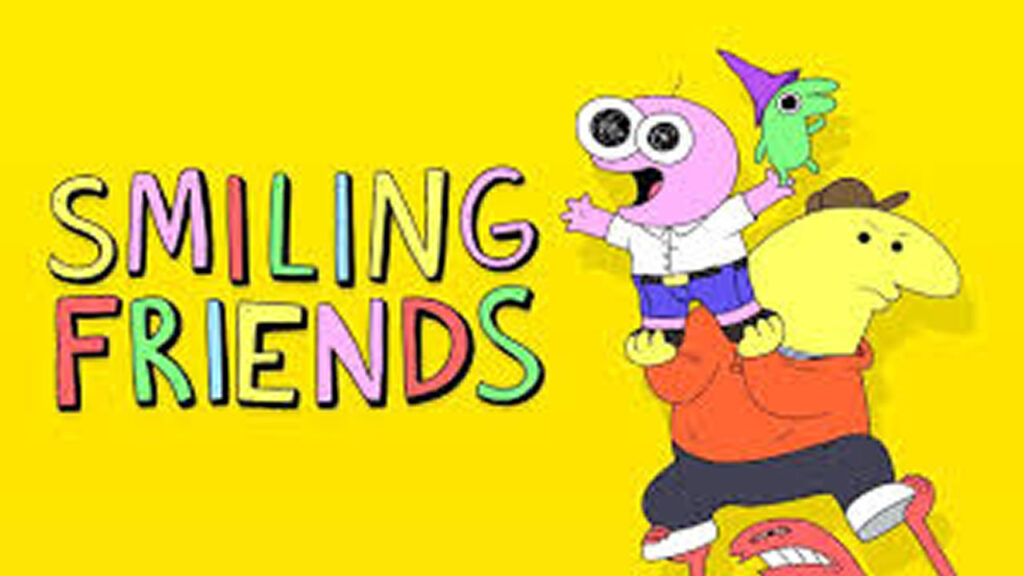 Smiling Friends Chega ao Fim