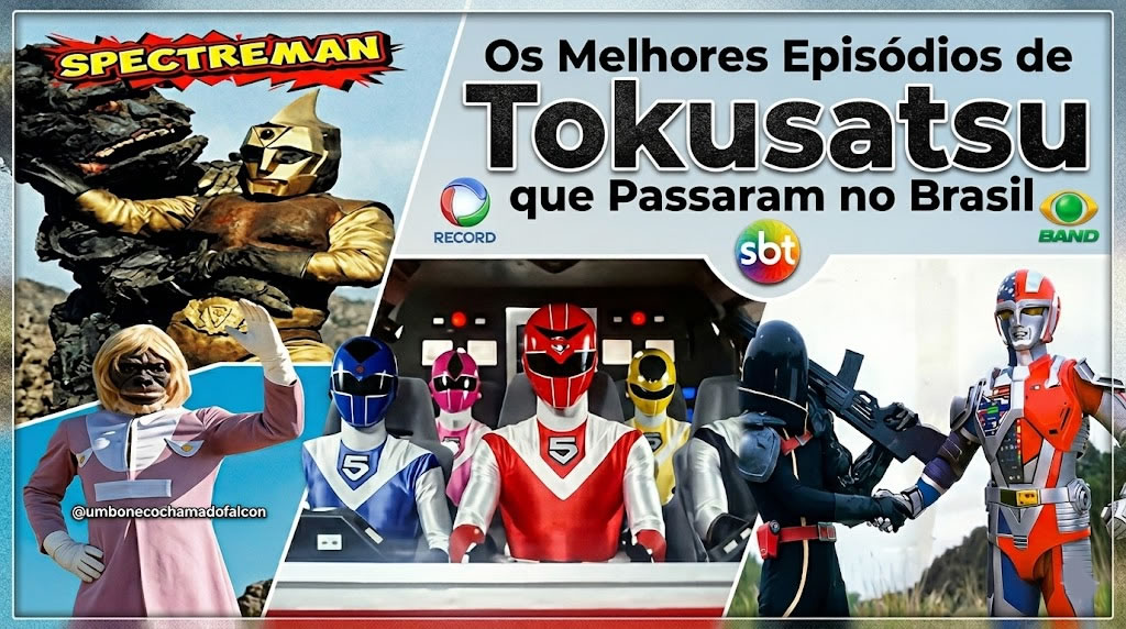 Os Melhores Episódios de Tokusatsu que Passaram no Brasil