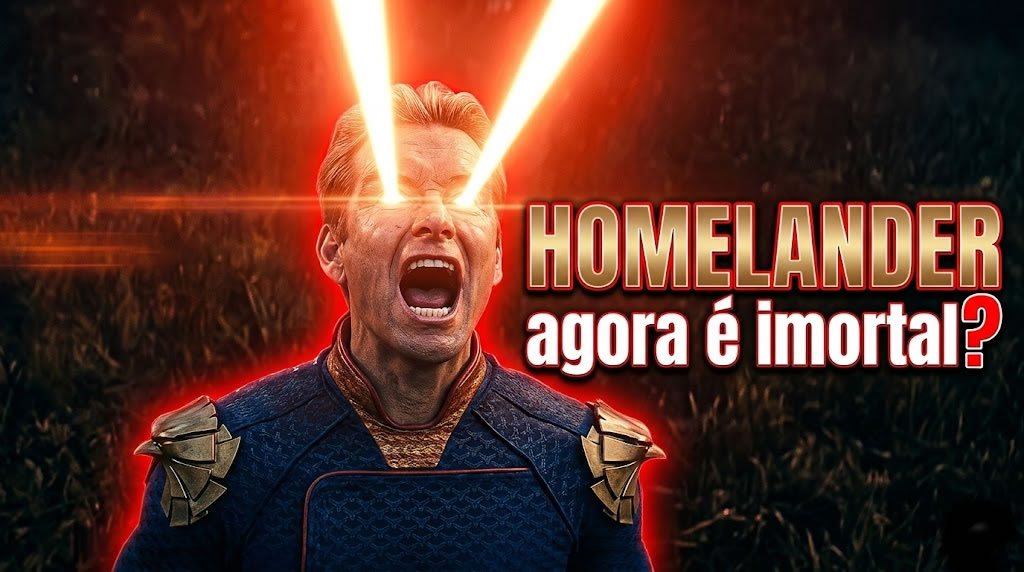 HOMELANDER agora é imortal