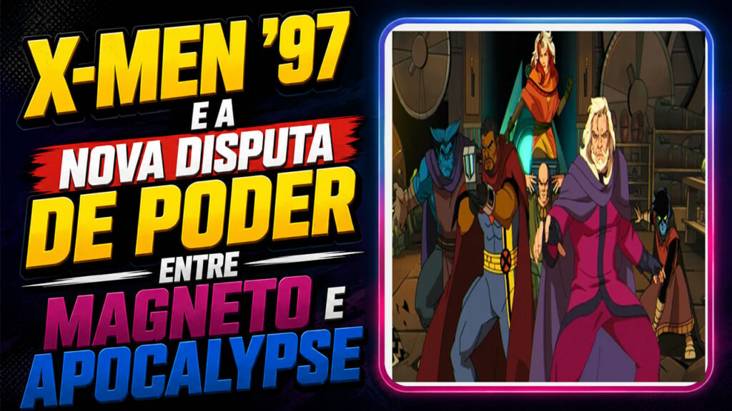 X-Men ’97 Magneto e Apocalypse