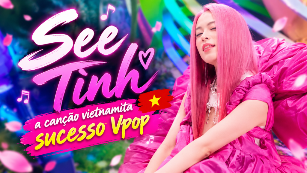 Faça um thumbnail profissional tamanhos 16:9 título See Tình”: a canção vietnamita sucesso Vpop